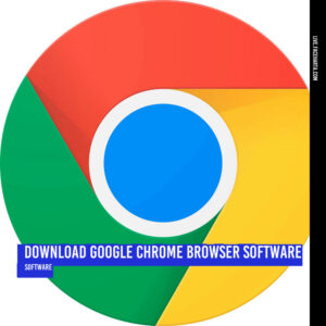 Read more about the article Google Chrome Download Software